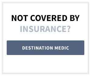 Not covered by insurance? Destination Medic can help.